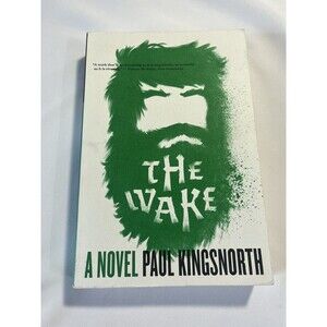 A Novel: The Wake  Paperback By Paul Kingsnorth 2013